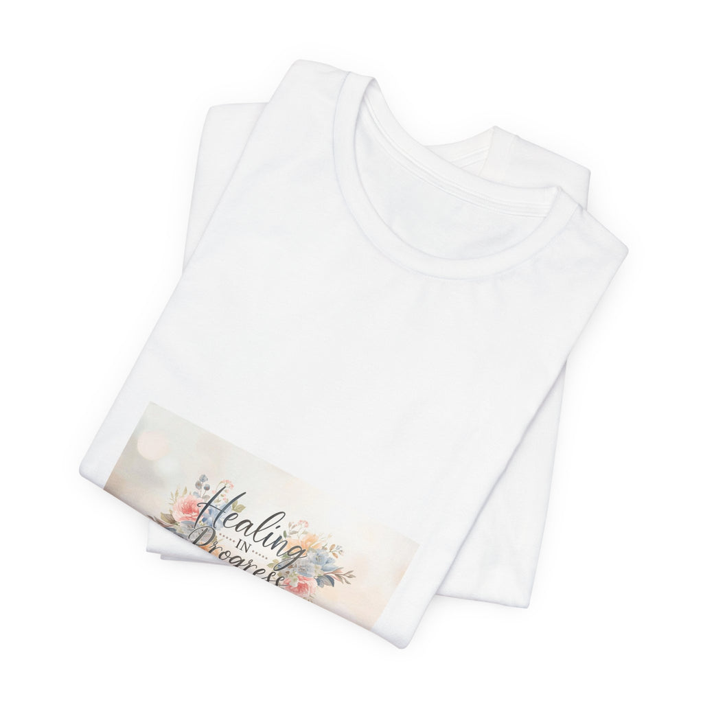 Healing in Progress Tee — Soft Floral Inspirational Shirt